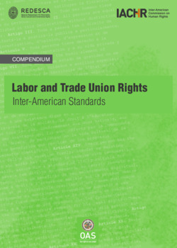 Compendium on Labor and Trade Union Rights. Inter-American Standards
